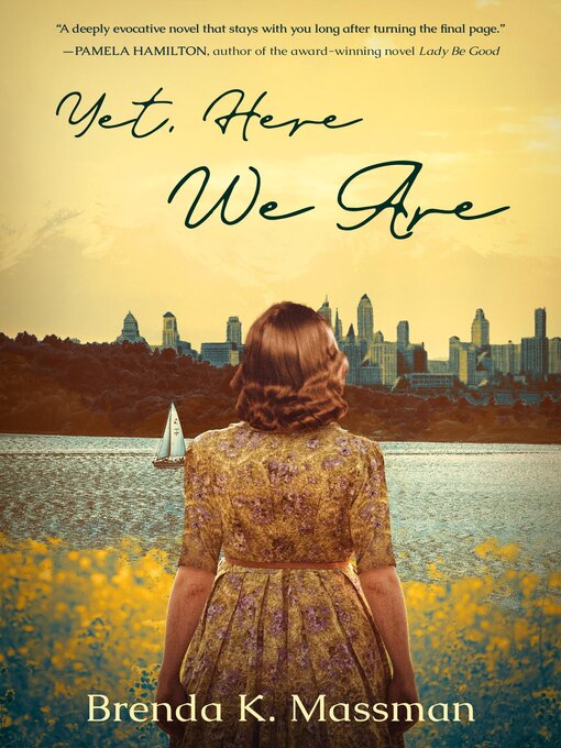 Title details for Yet, Here We Are by Brenda K. Massman - Available